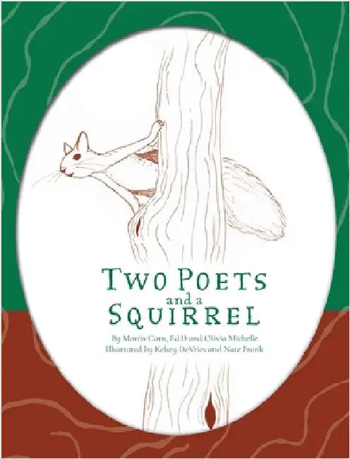 Two Poets and a Squirrel: A Poetry Collection that Inspires, Connects, and Celebrates Multigenerational Bonding by Corn, Morris
