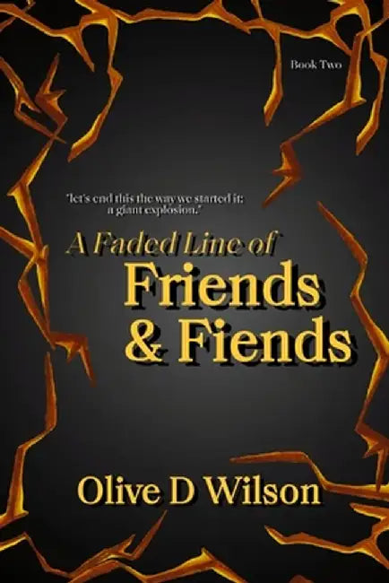 A Faded Line of Friends and Fiends by Olive D. Wilson