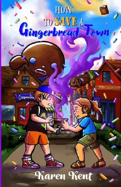 How to Save a Gingerbread Town by Karen Kent