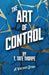 The Art of Control by T. Tate Thorpe