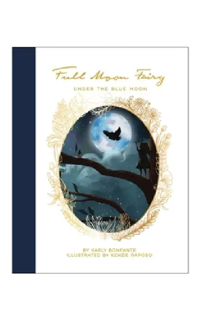 Full Moon Fairy: Under the Blue Moon by Karly Bonfante, Kenzie Raposo