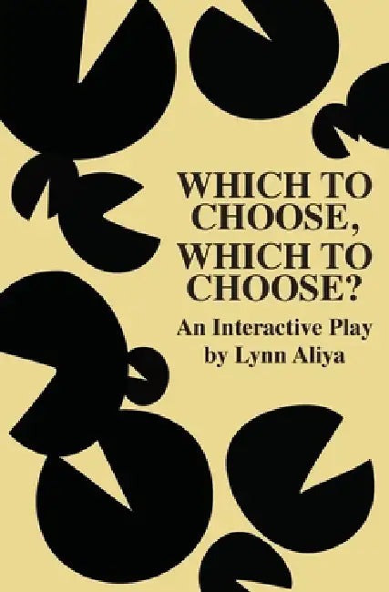 Which to Choose, Which to Choose? by Lynn Aliya