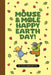 Mouse & Mole Happy Earth Day! by Wong Herbert Yee