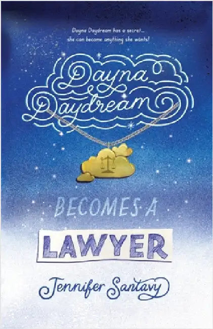 Dayna Daydream Becomes a Lawyer by Santavy, Jennifer