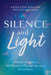 Silence and Light: A Mother's Journey of Self-Discovery Through Advocacy by Lanya Lynn Elsa