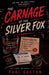 The Carnage of The Silver Fox by Paul Easton