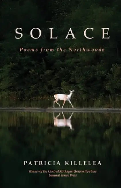 Solace: Poems from the Northwoods by Patricia Killelea