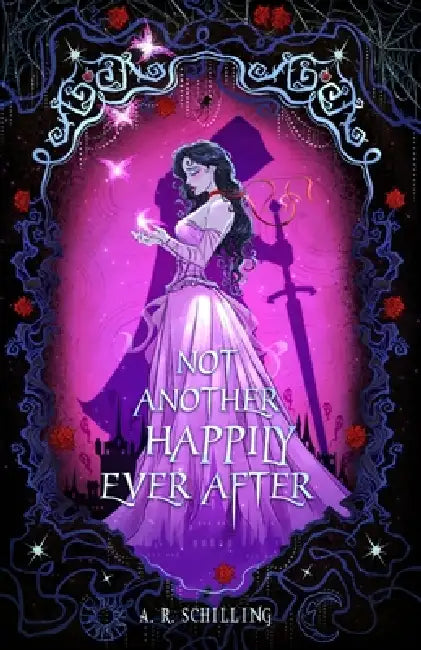 Not Another Happily Ever After by A. R. Schilling