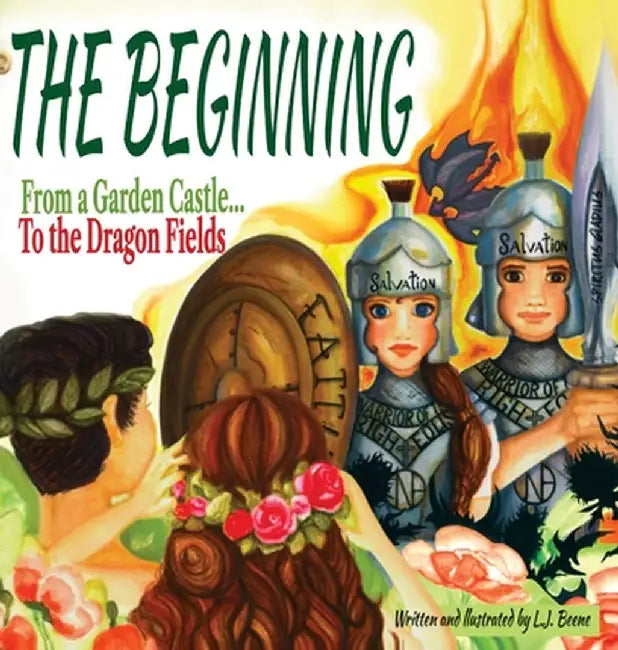The Beginning: From a Garden Castle...To the Dragon Fields by Beene, L. J.