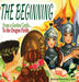 The Beginning: From a Garden Castle...To the Dragon Fields by Beene, L. J.