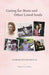 Caring for Mom and Other Loved Souls: A Journey of Love and Loss by Diane Doran Blum