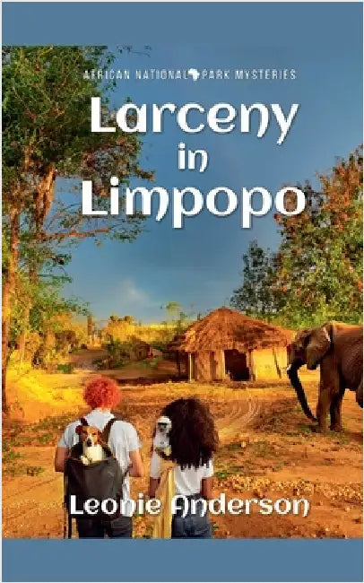 Larceny in Limpopo by Anderson, Leonie