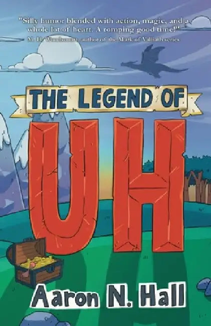 The Legend of Uh by Aaron N. Hall