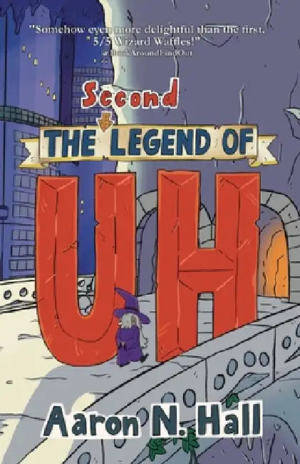 The Second Legend of Uh by Aaron N. Hall