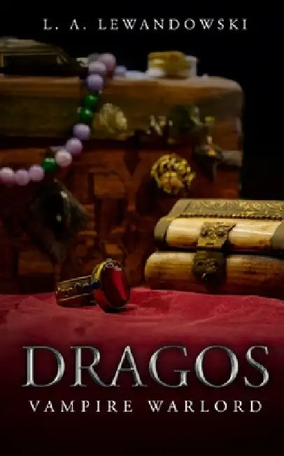 Dragos: Vampire Warlord by L. a. Lewandowski