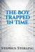 The Boy Trapped in Time by Stephen Sterling