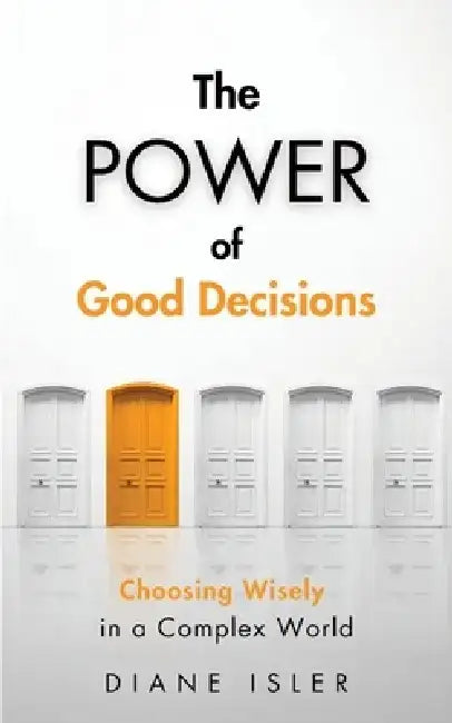 The POWER of Good Decisions by Diane T. Isler