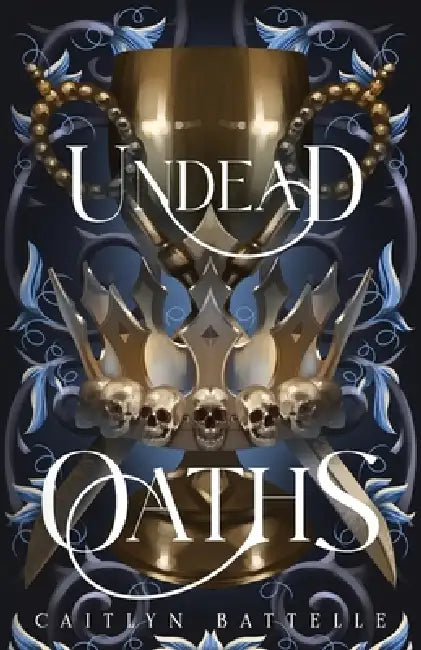 Undead Oaths: An Epic Romantic Fantasy Hades & Persephone Retelling by Caitlyn Battelle