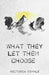 What They Let Them Choose by Victoria Kimble