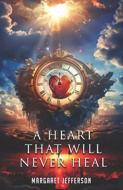 A Heart That Will Never Heal by Jefferson, Margaret