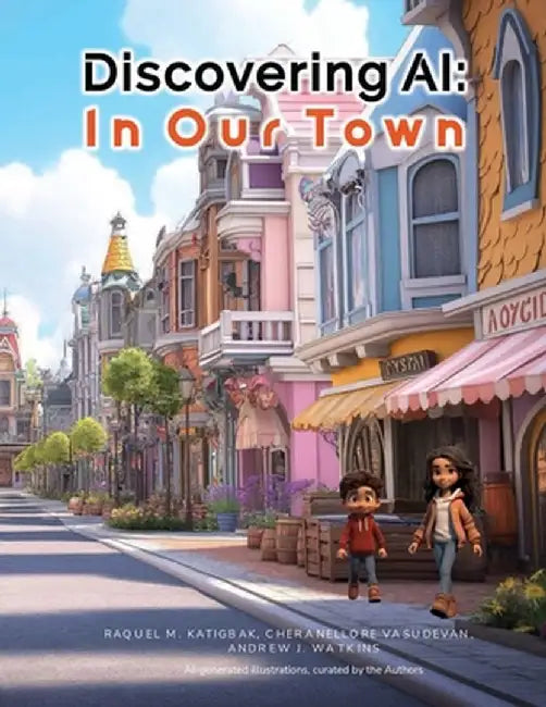 Discovering AI: In Our Town by Raquel M. Katigbak