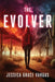 The Evolver by Jessica Grace Vargas