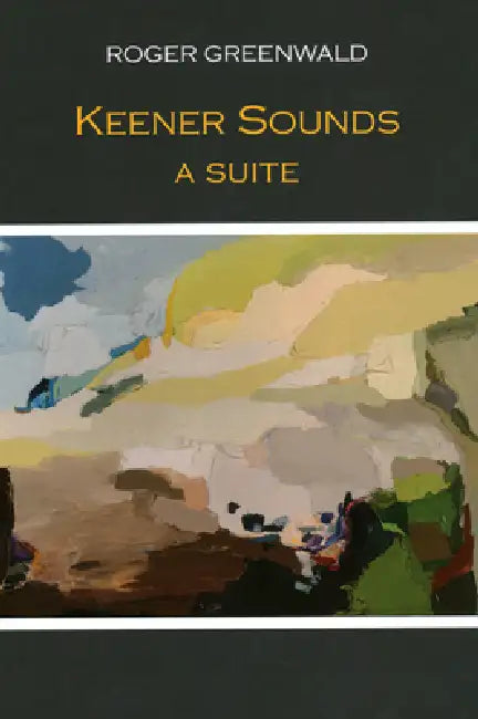 Keener Sounds: A Suite by Roger Greenwald, Arielle Sandler