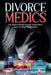 Divorce Medics: For those facing Divorce, Separation, or an ending Relationship by Bobbie Huskey