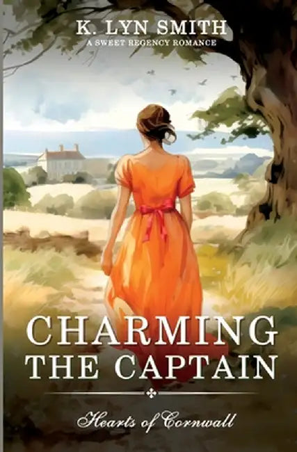 Charming the Captain: A Sweet Regency Romance by Smith, K. Lyn