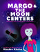 Margo & The Moon Centers: Mapping Out Young Girls' Emotions by Mandev Khalsa