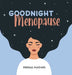 Goodnight Menopause by Melissa K. Avstreih