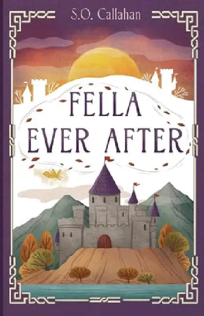 Fella Ever After by S. O. Callahan