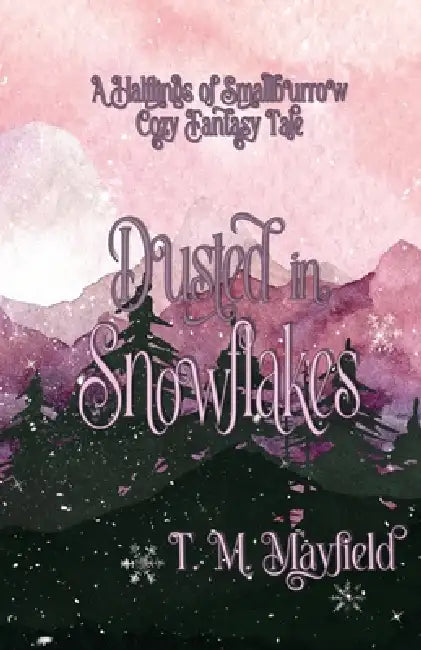 Dusted in Snowflakes by T. M. Mayfield