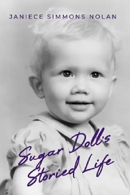 Sugar Doll's Storied Life by Janiece S. Nolan
