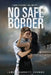 No Safe Border by James Barrett Grubbs
