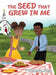 The Seed That Grew In Me by Gloria T. Williams