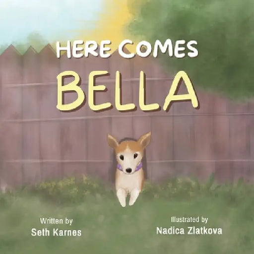 Here Comes Bella by Seth Karnes