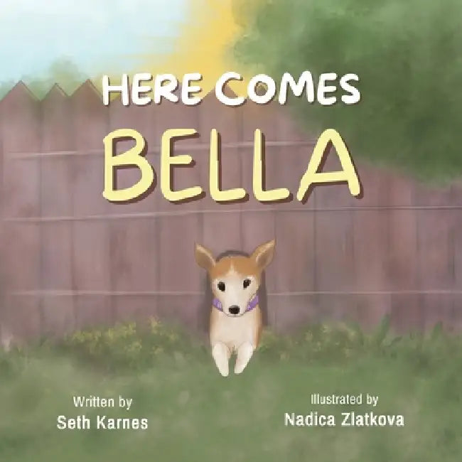 Here Comes Bella by Seth Karnes