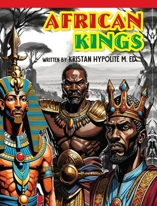 African Kings by Kristan Hypolite M. Ed
