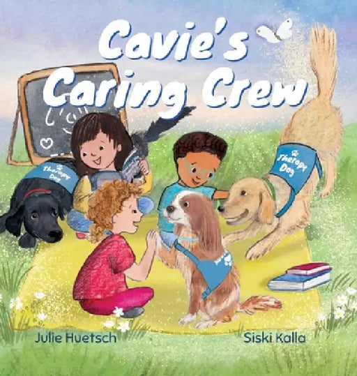 Cavie's Caring Crew by Julie Huetsch, Siski Kalla