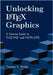 Unlocking LaTeX Graphics: A Concise Guide to TikZ/PGF and PGFPLOTS by Tamara Kolda