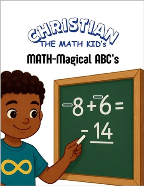 Christian the Math Kid's MATH-Magical ABCs by Gaither, Takhia