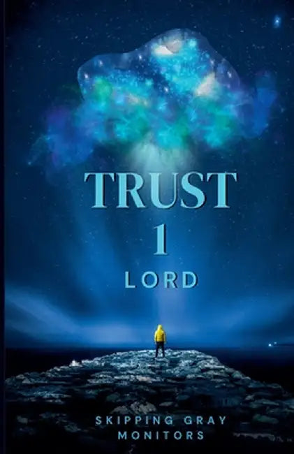 Trust 1 Lord by Skipping Gray Monitors