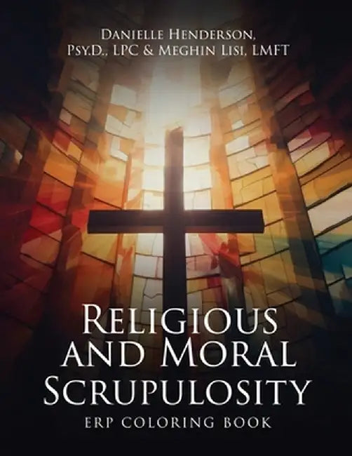 Religious and Moral Scrupulosity: ERP Coloring Book by Danielle Henderson