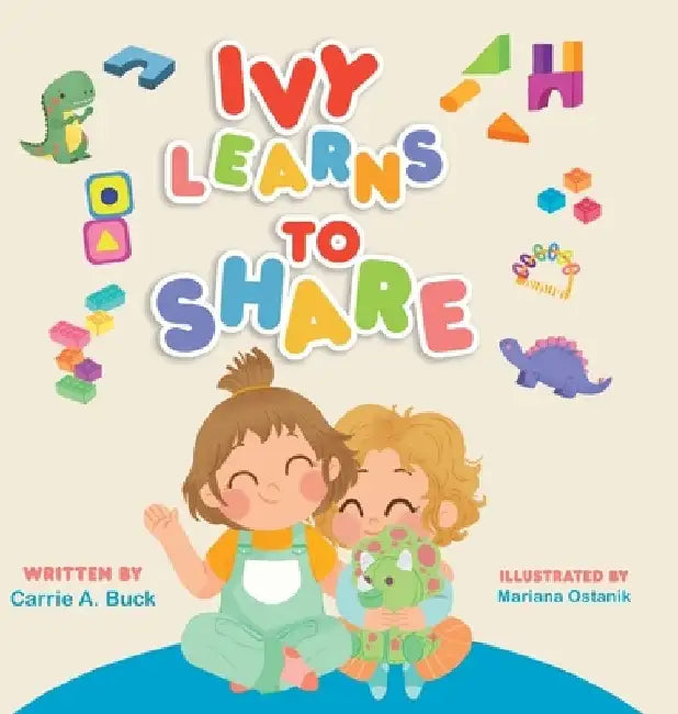Ivy Learns to Share by Carrie A. Buck