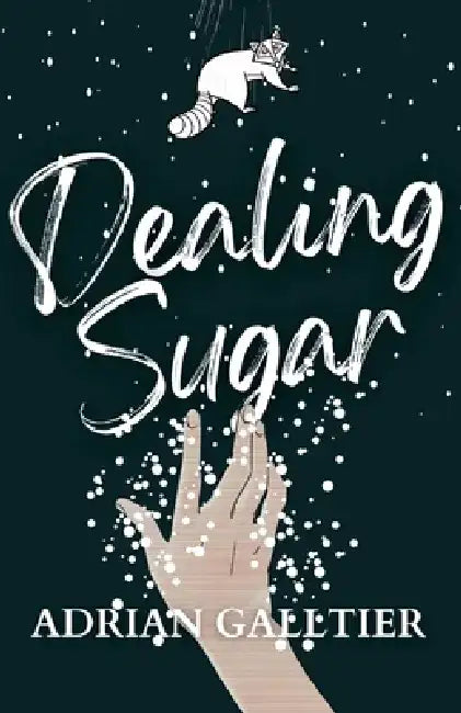 Dealing Sugar: A YA Contemporary Drama by Adrian Galltier