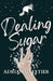 Dealing Sugar: A YA Contemporary Drama by Adrian Galltier
