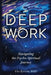 Deep Work: Navigating the Psycho-Spiritual Journey by Uri Kugel