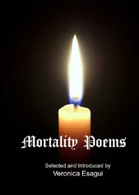 Mortality Poems by Veronica Esagui