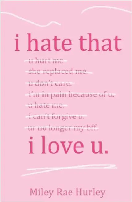 i hate that i love u. by Miley Rae Hurley